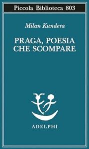 Praga, poesia che scompare Kundera